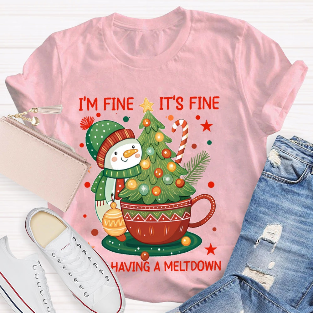 Im Fine This Is Fine Just Having Meltdown Christmas Snowman T-shirt