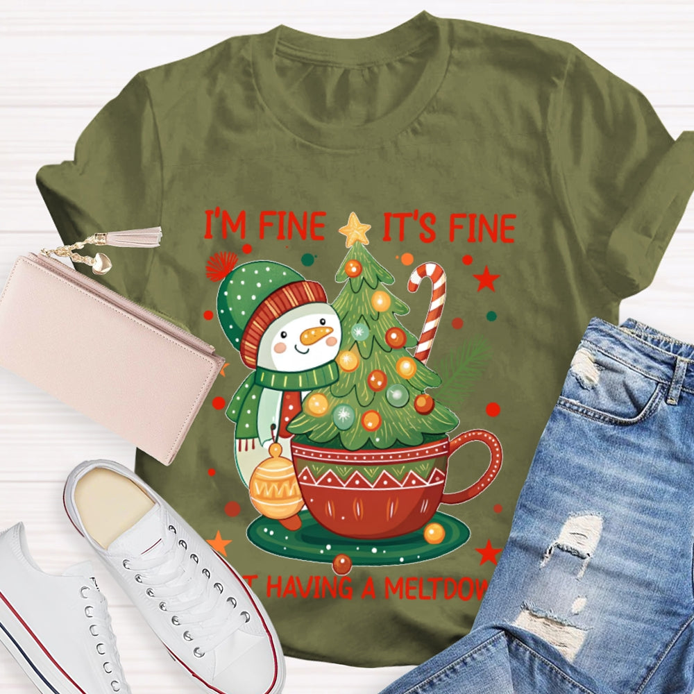Im Fine This Is Fine Just Having Meltdown Christmas Snowman T-shirt