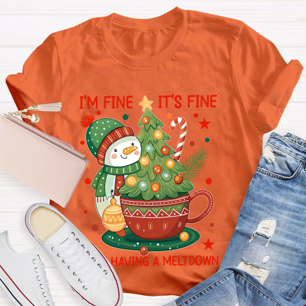 Im Fine This Is Fine Just Having Meltdown Christmas Snowman T-shirt