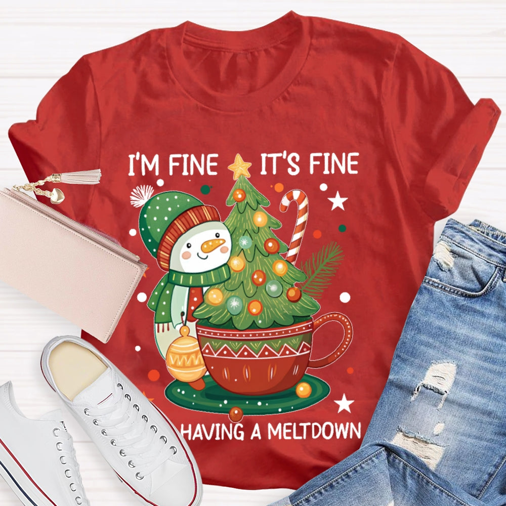 Im Fine This Is Fine Just Having Meltdown Christmas Snowman T-shirt