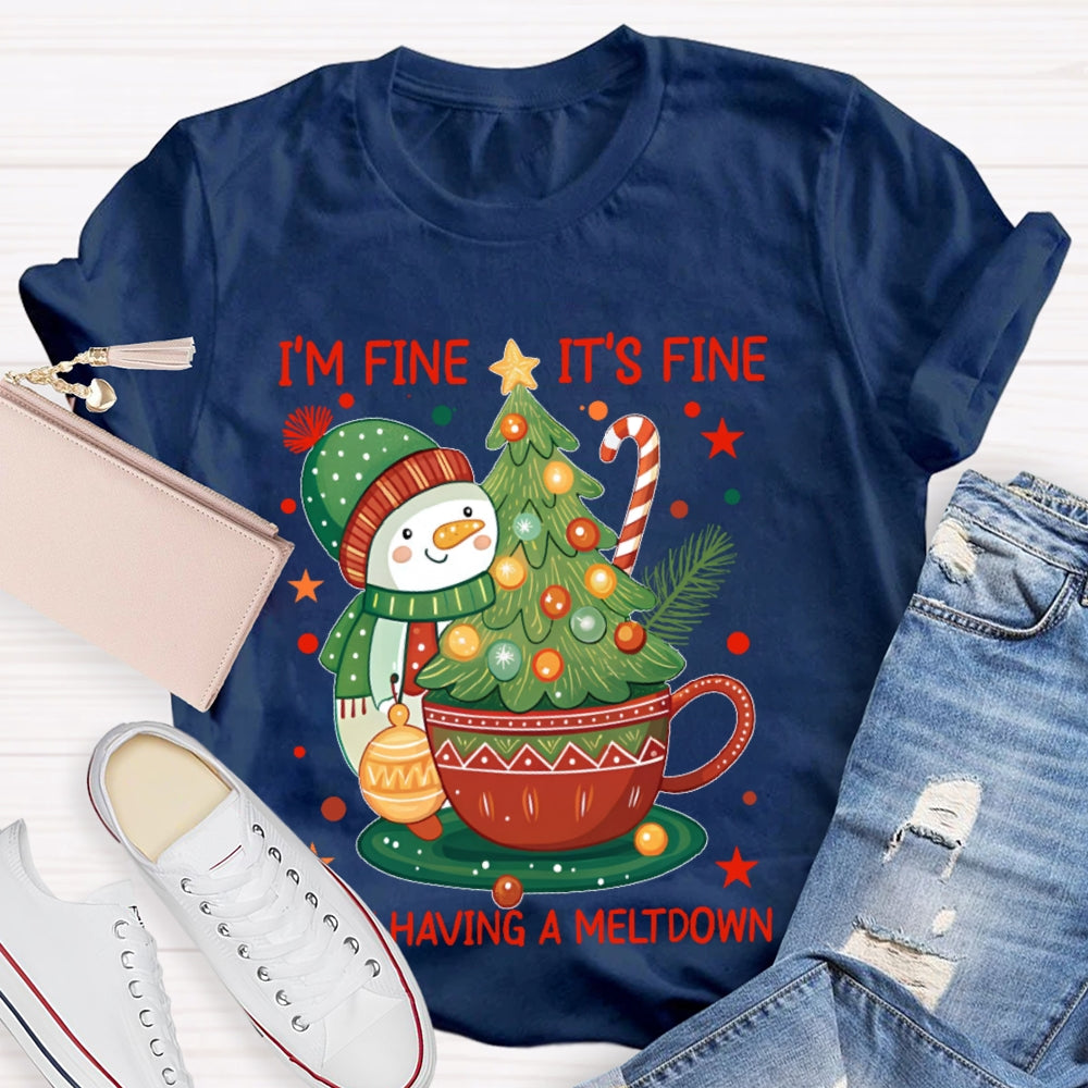 Im Fine This Is Fine Just Having Meltdown Christmas Snowman T-shirt