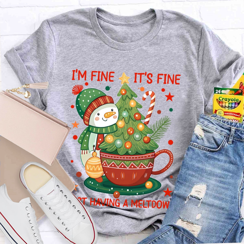 Im Fine This Is Fine Just Having Meltdown Christmas Snowman T-shirt