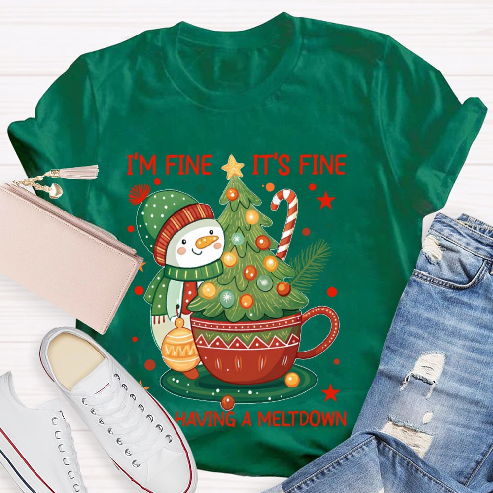 Im Fine This Is Fine Just Having Meltdown Christmas Snowman T-shirt