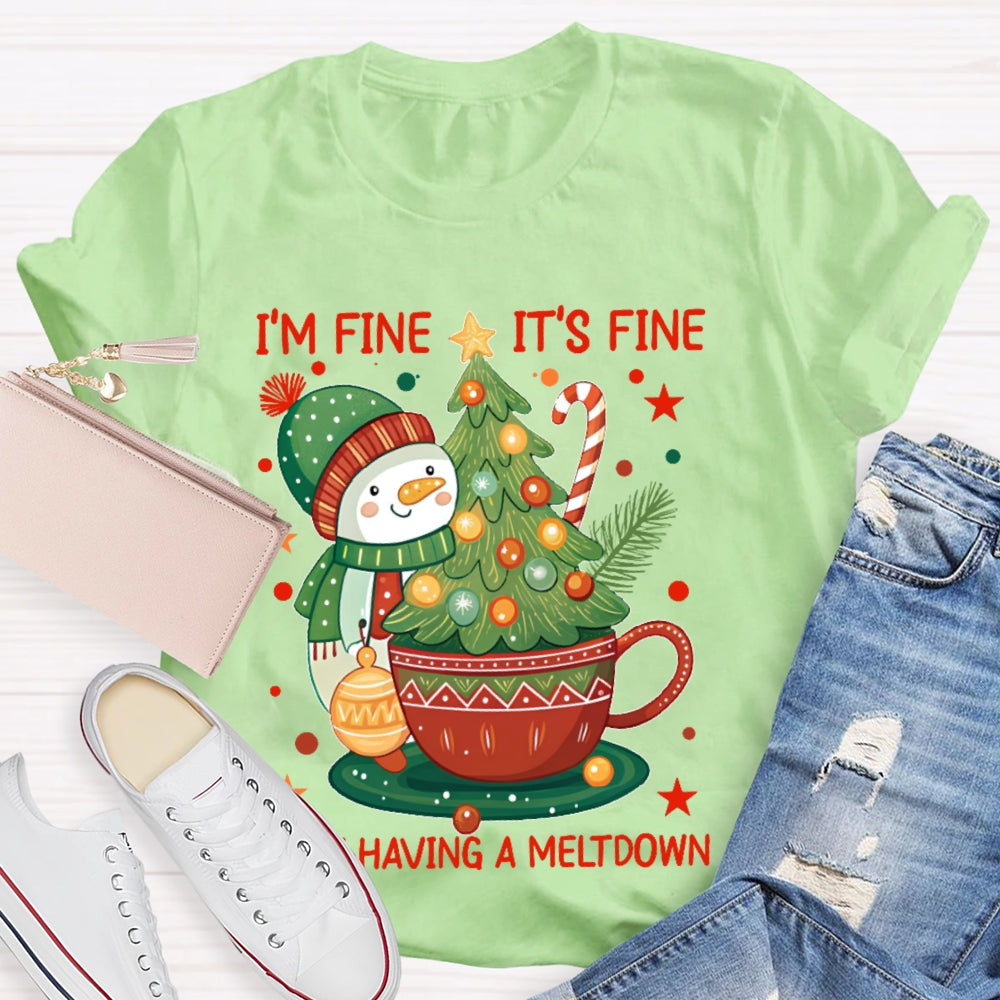 Im Fine This Is Fine Just Having Meltdown Christmas Snowman T-shirt