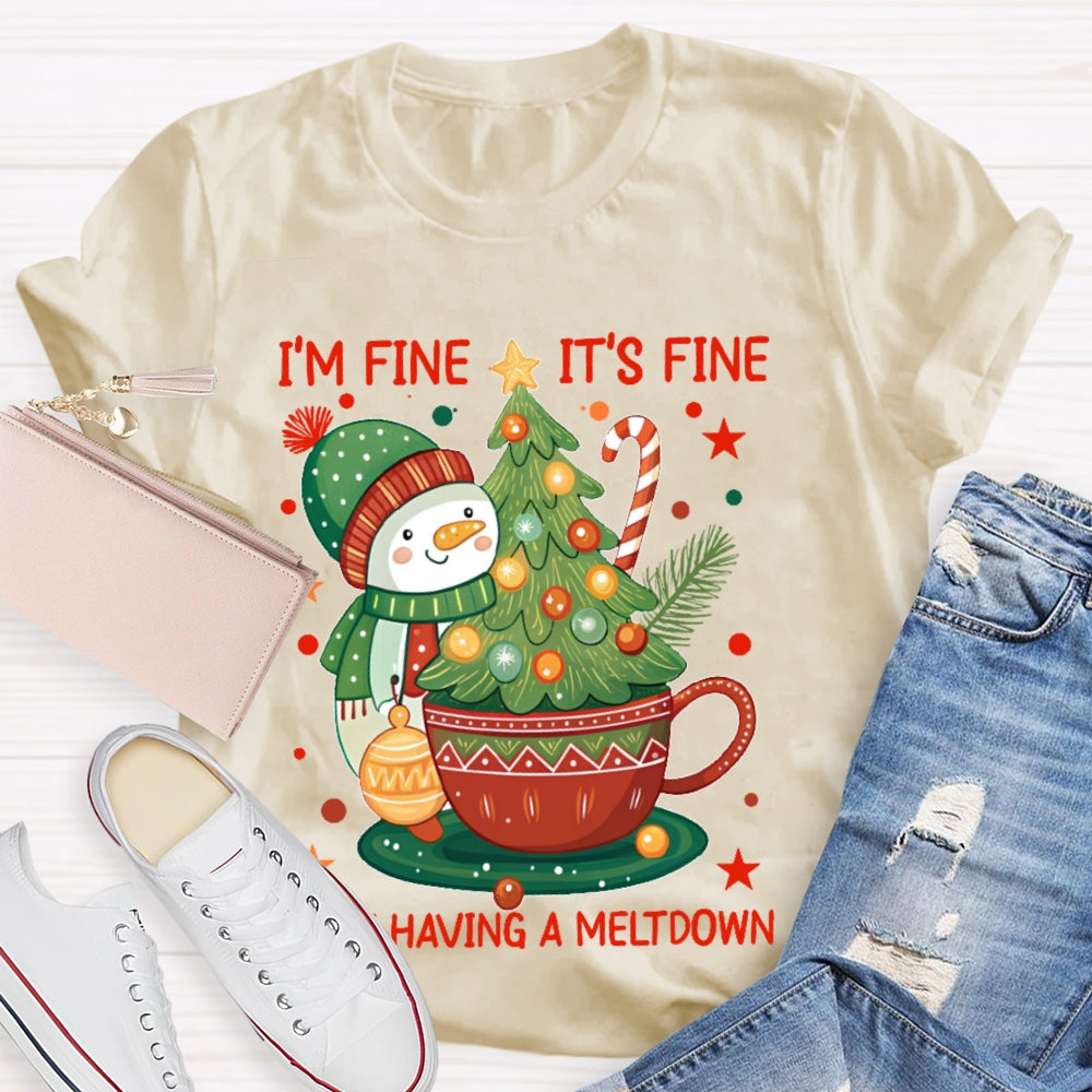 Im Fine This Is Fine Just Having Meltdown Christmas Snowman T-shirt