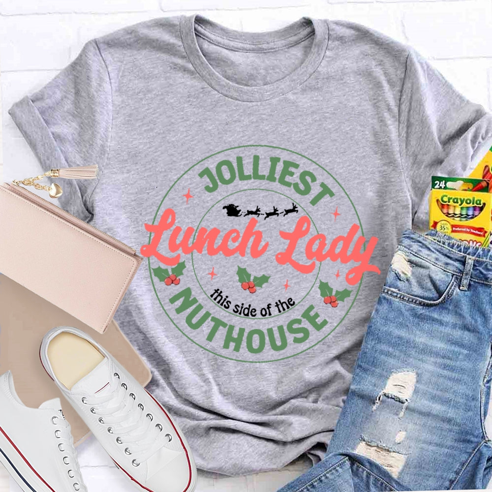 Jolliest Bunch Of Lunch Lady This Side Of The Nuthouse T-shirt