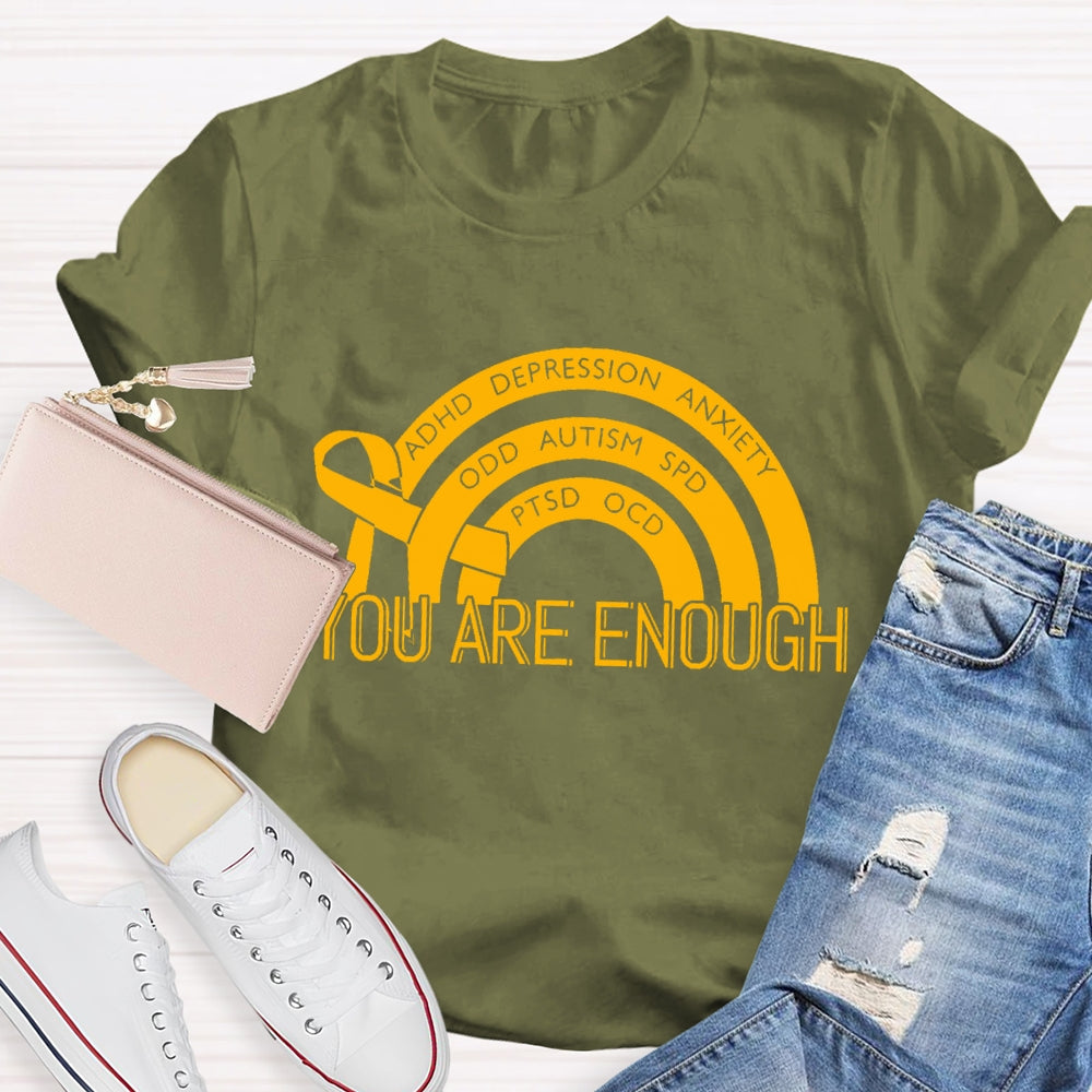 You Are Enough Mental Health Awareness T-shirt