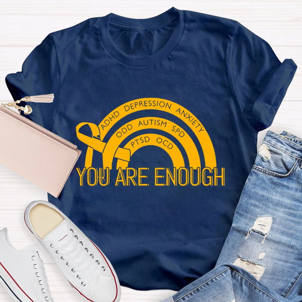 You Are Enough Mental Health Awareness T-shirt