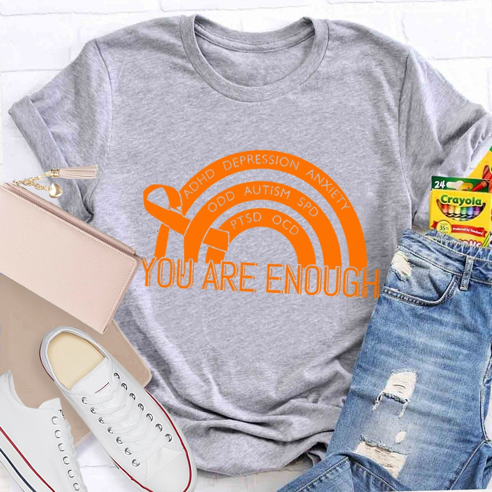 You Are Enough Mental Health Awareness T-shirt