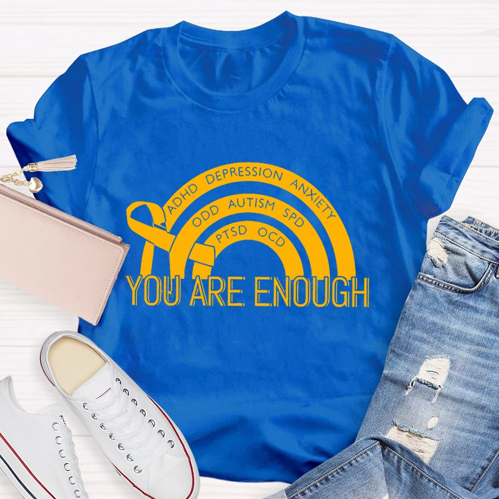 You Are Enough Mental Health Awareness T-shirt
