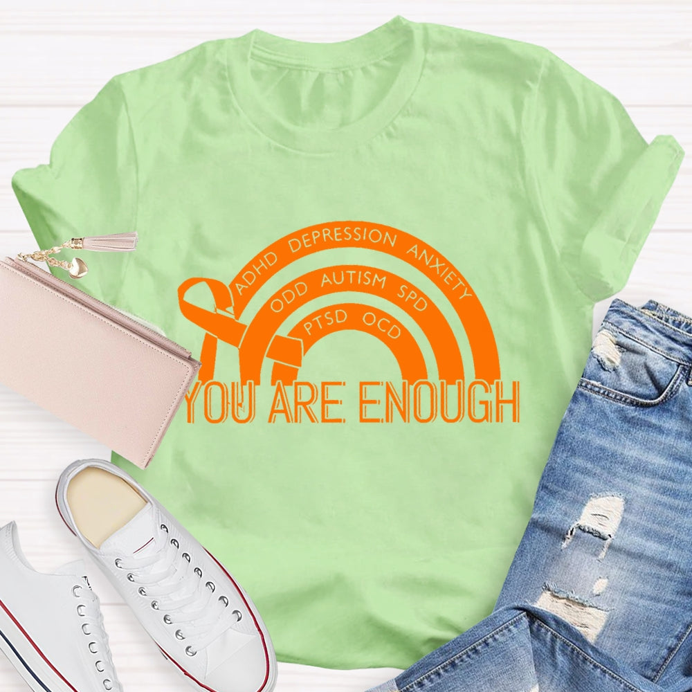 You Are Enough Mental Health Awareness T-shirt