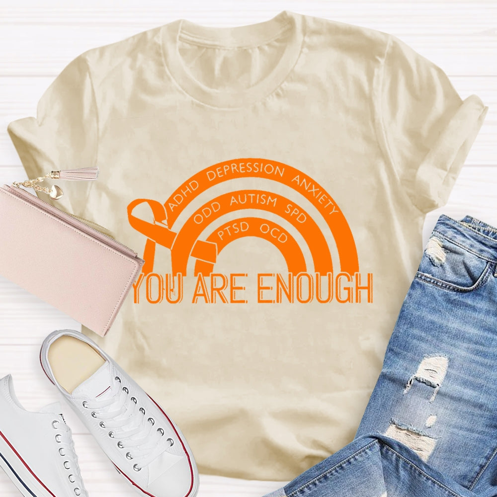 You Are Enough Mental Health Awareness T-shirt