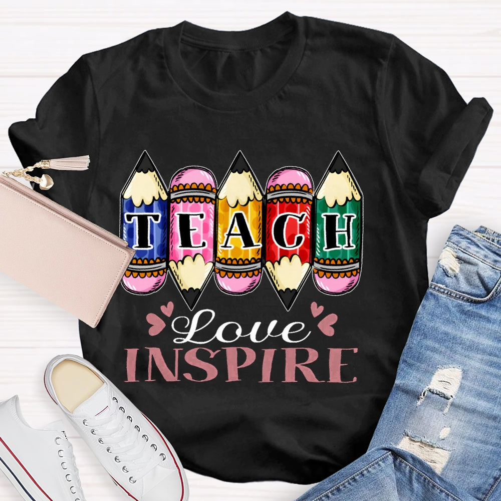 Teach Love Inspire Pencil T-shirt
