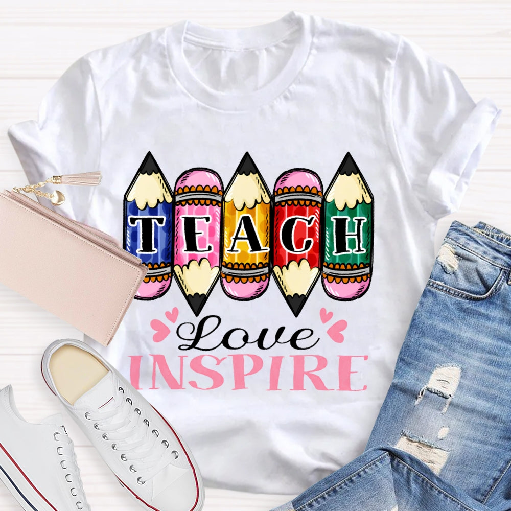 Teach Love Inspire Pencil T-shirt
