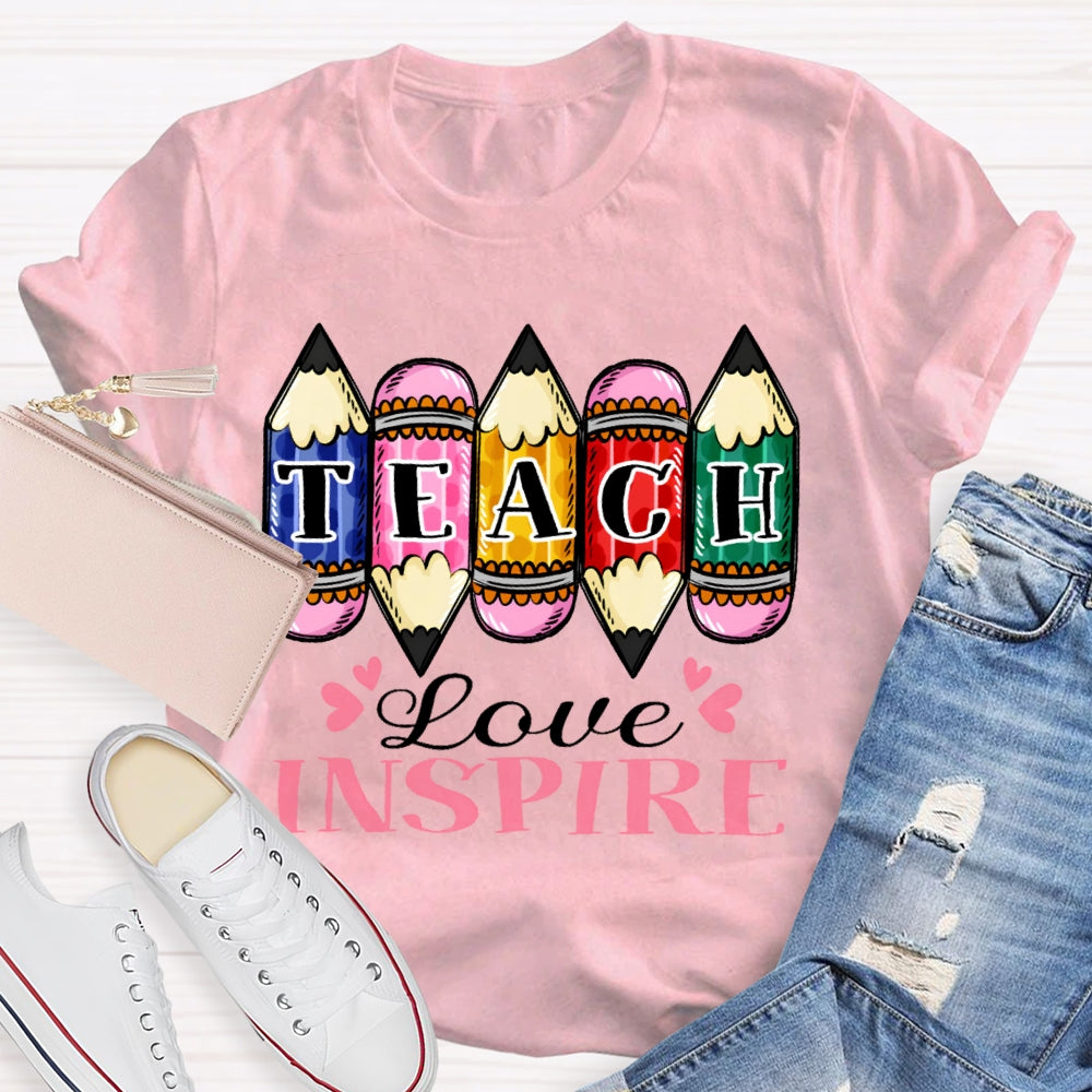 Teach Love Inspire Pencil T-shirt