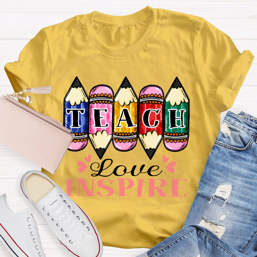 Teach Love Inspire Pencil T-shirt