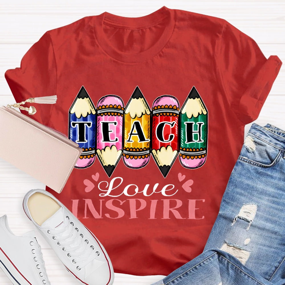 Teach Love Inspire Pencil T-shirt