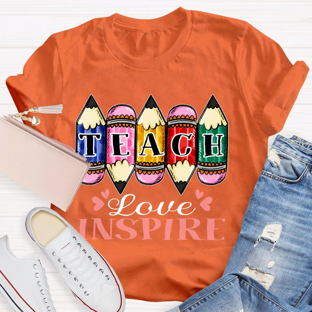 Teach Love Inspire Pencil T-shirt