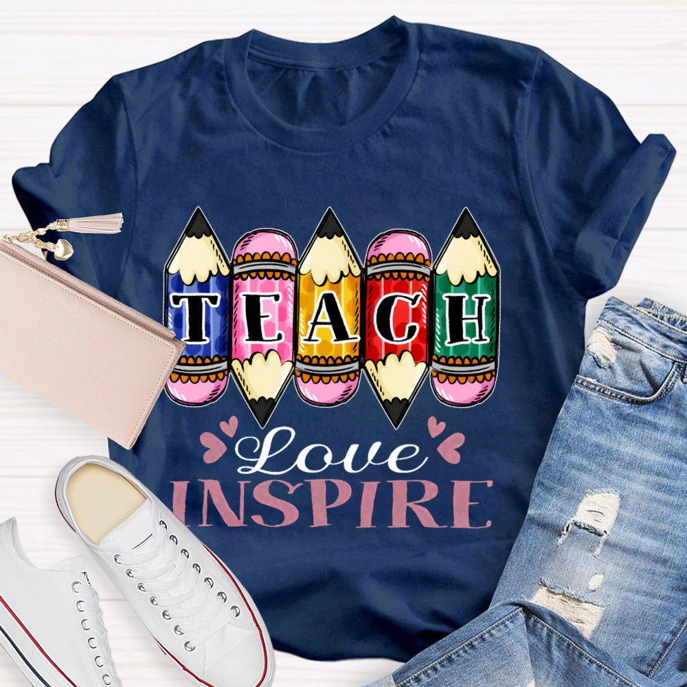 Teach Love Inspire Pencil T-shirt