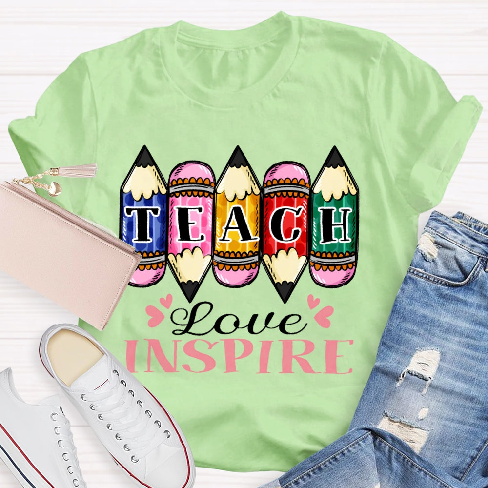 Teach Love Inspire Pencil T-shirt