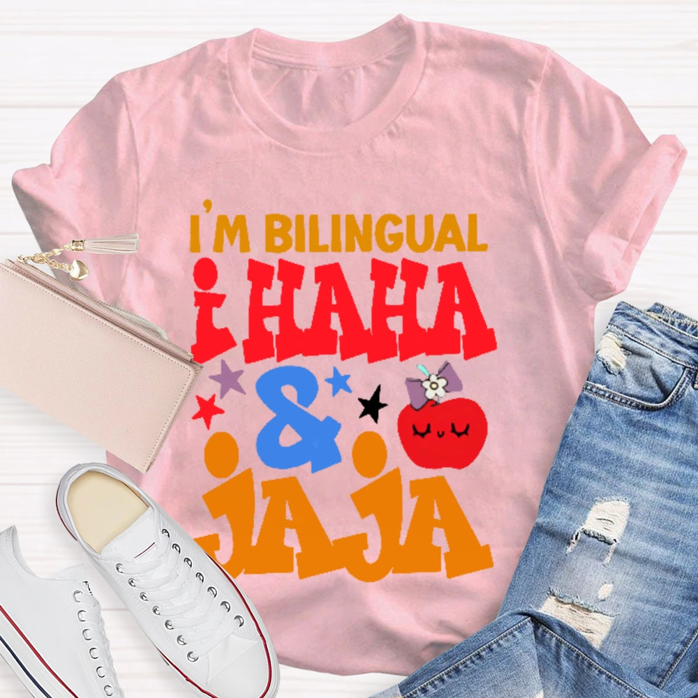 I'm Bilingual I Haha And Jaja T-shirt