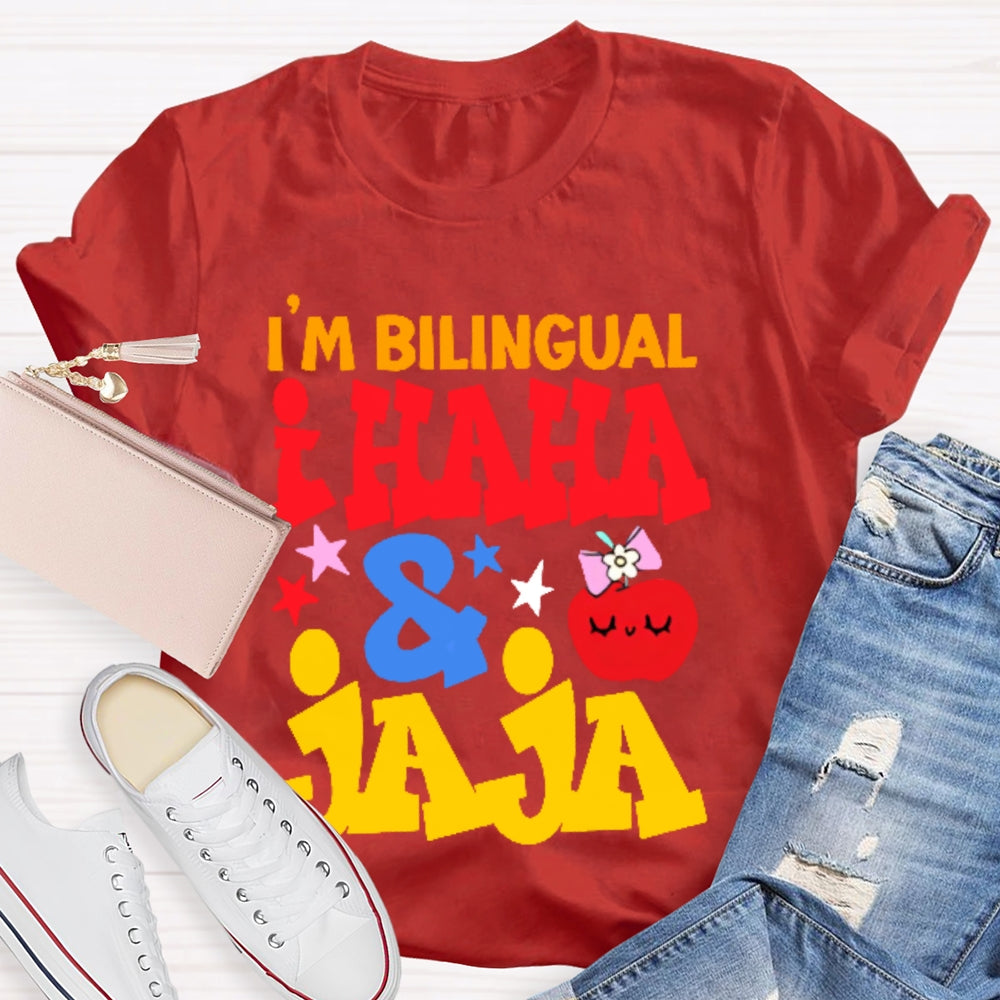 I'm Bilingual I Haha And Jaja T-shirt