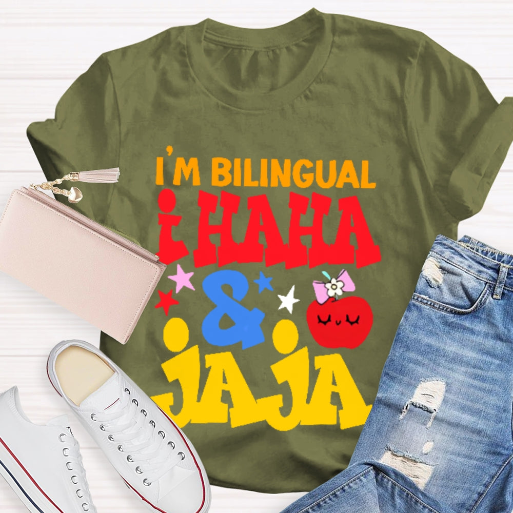 I'm Bilingual I Haha And Jaja T-shirt