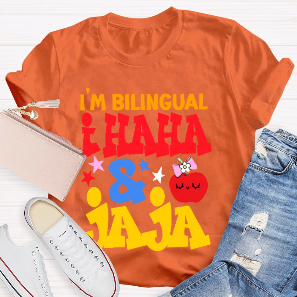 I'm Bilingual I Haha And Jaja T-shirt