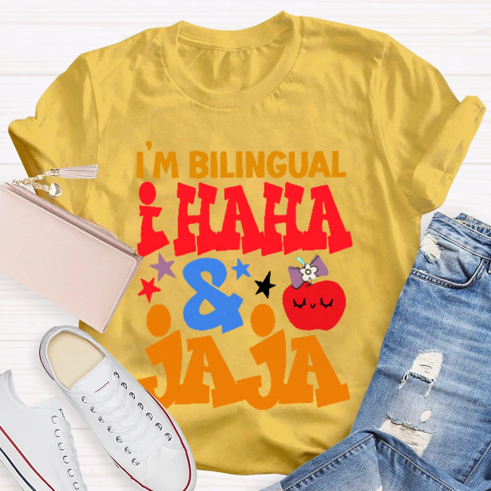 I'm Bilingual I Haha And Jaja T-shirt