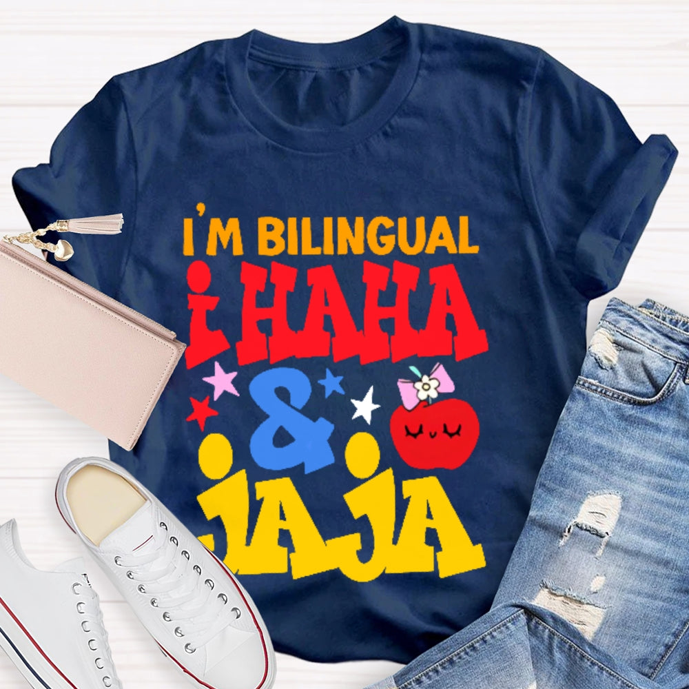 I'm Bilingual I Haha And Jaja T-shirt