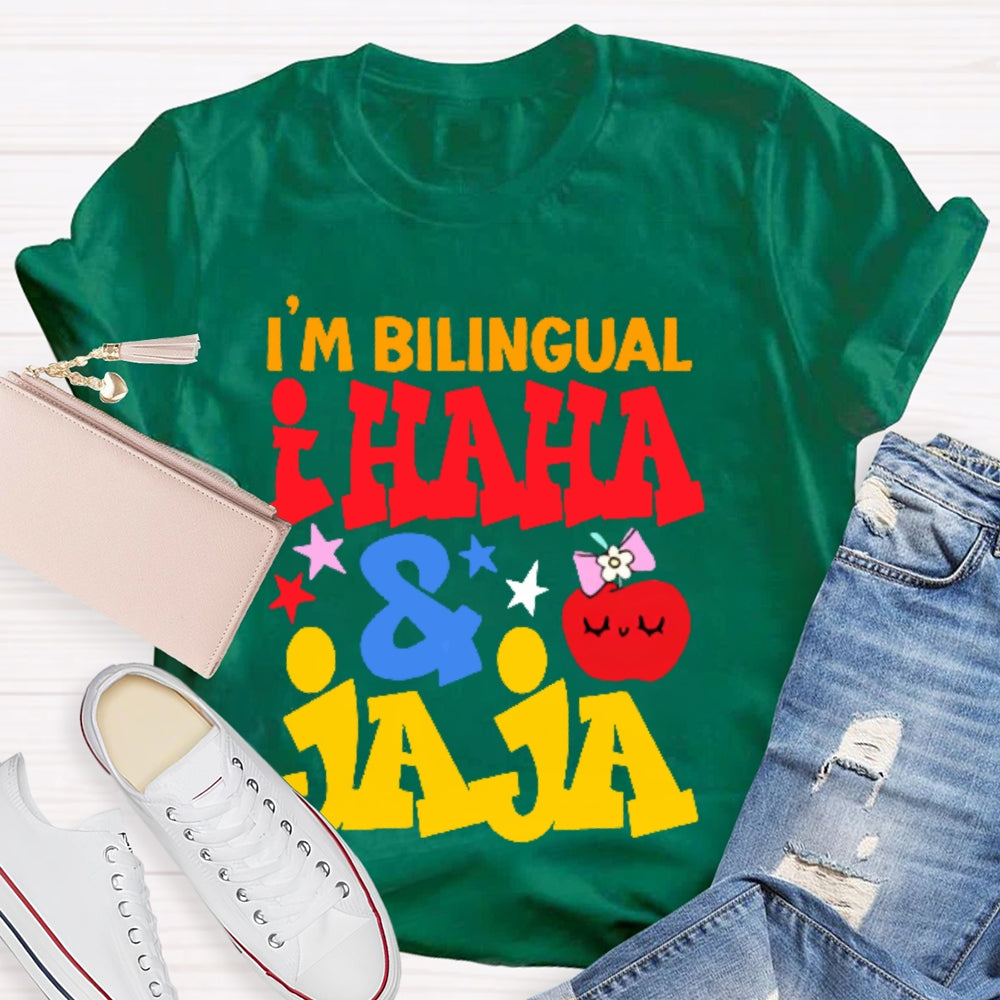 I'm Bilingual I Haha And Jaja T-shirt