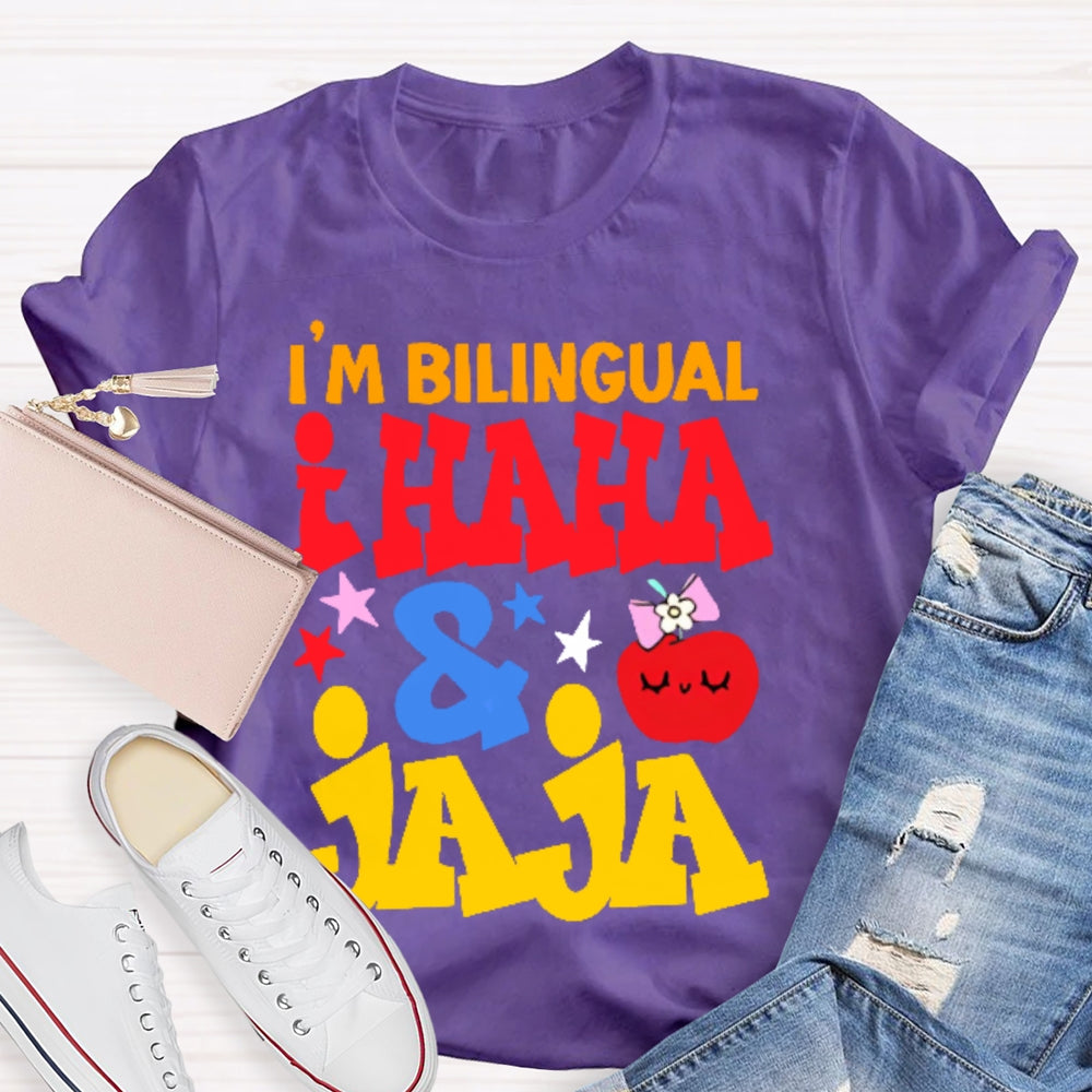 I'm Bilingual I Haha And Jaja T-shirt