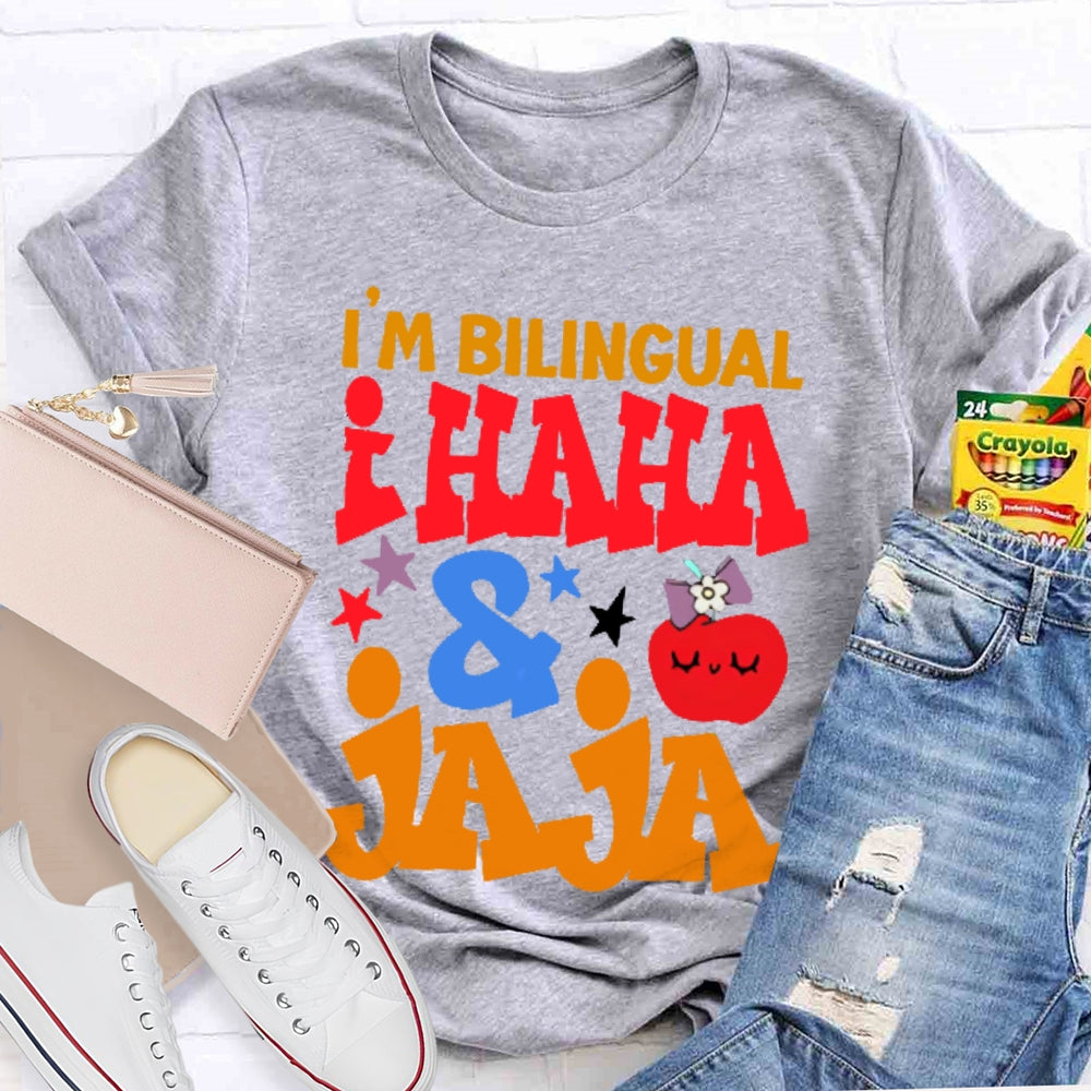 I'm Bilingual I Haha And Jaja T-shirt