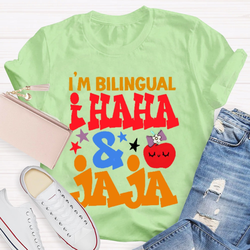 I'm Bilingual I Haha And Jaja T-shirt