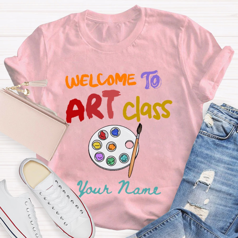 Personalized Name Welcome To Art Class T-shirt