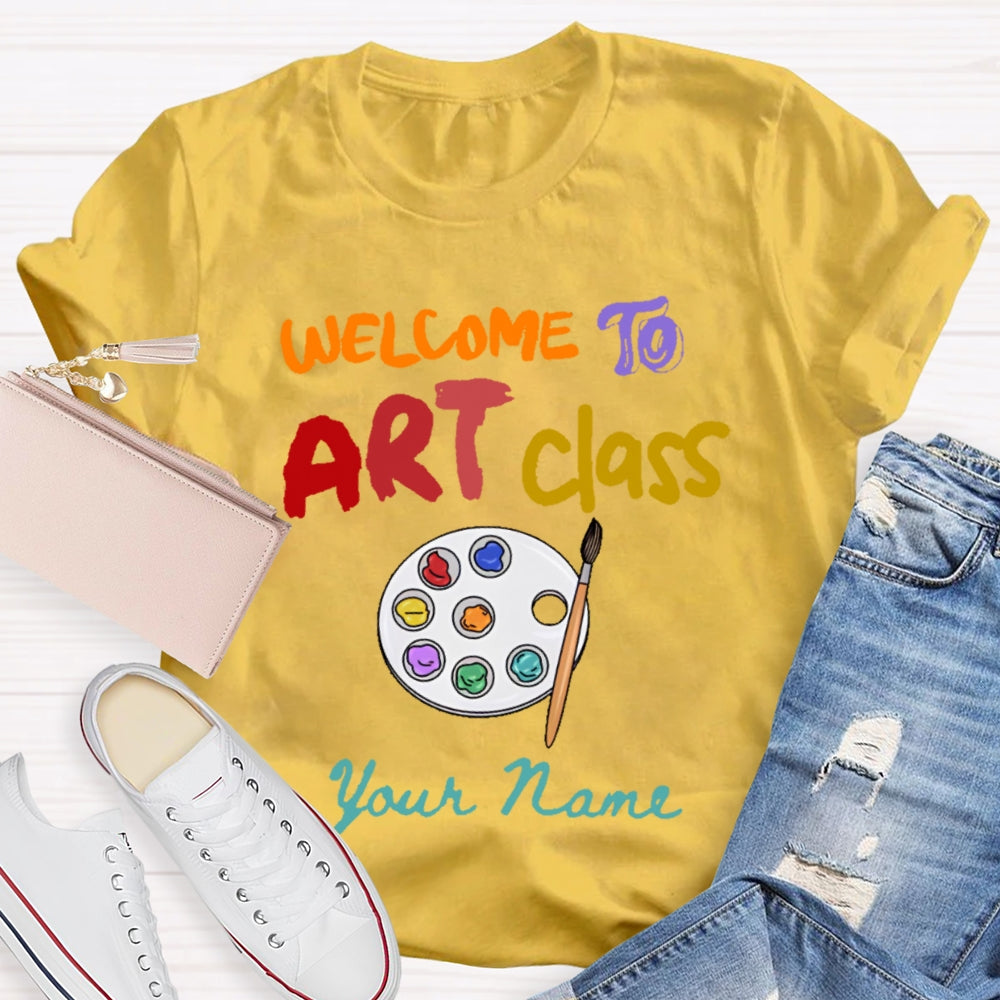 Personalized Name Welcome To Art Class T-shirt