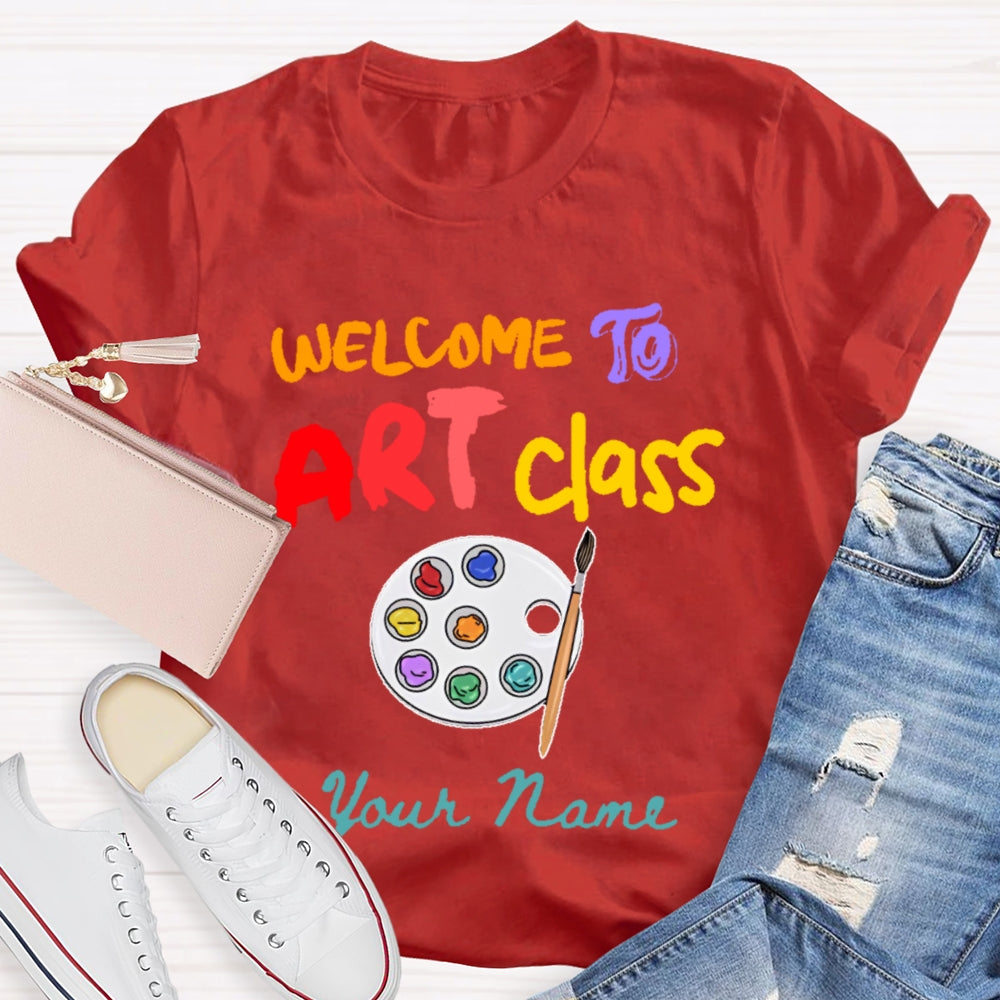 Personalized Name Welcome To Art Class T-shirt