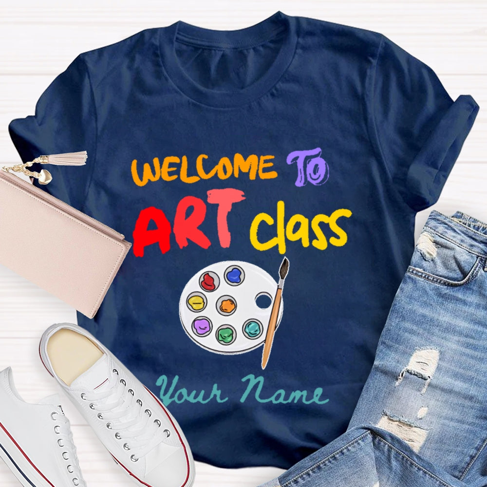 Personalized Name Welcome To Art Class T-shirt