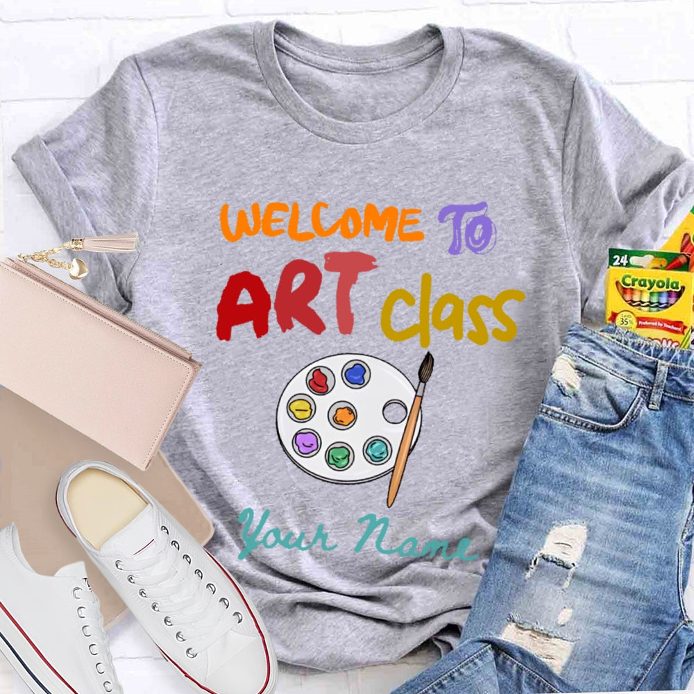 Personalized Name Welcome To Art Class T-shirt