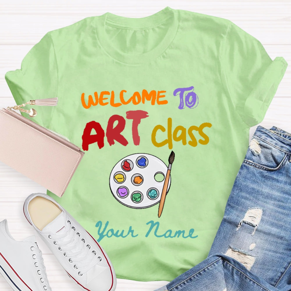 Personalized Name Welcome To Art Class T-shirt