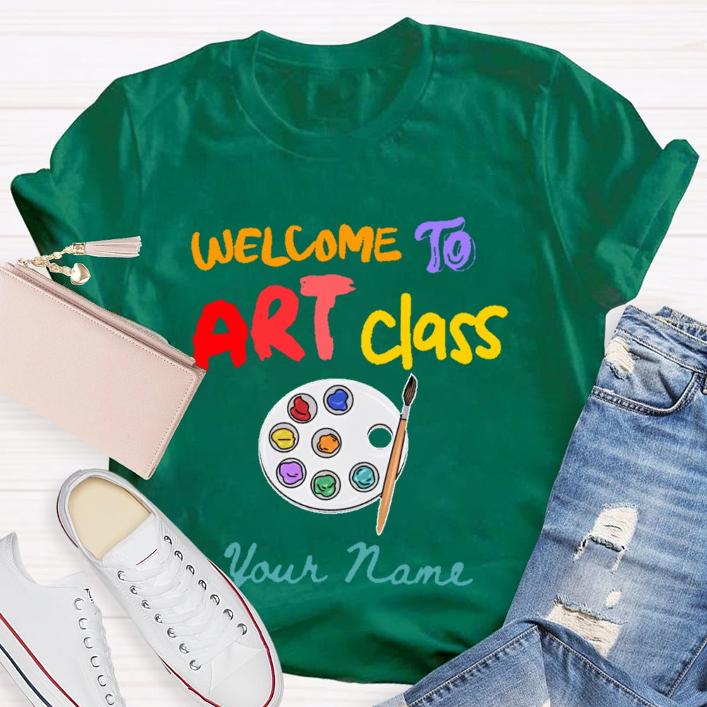 Personalized Name Welcome To Art Class T-shirt