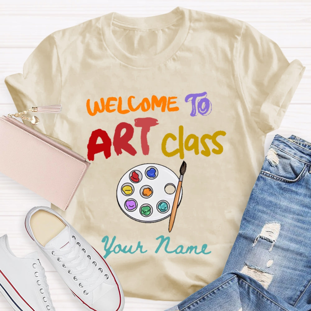 Personalized Name Welcome To Art Class T-shirt