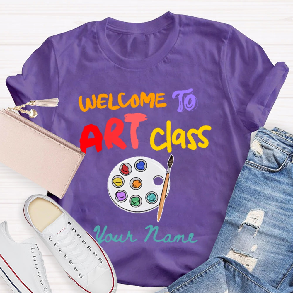 Personalized Name Welcome To Art Class T-shirt