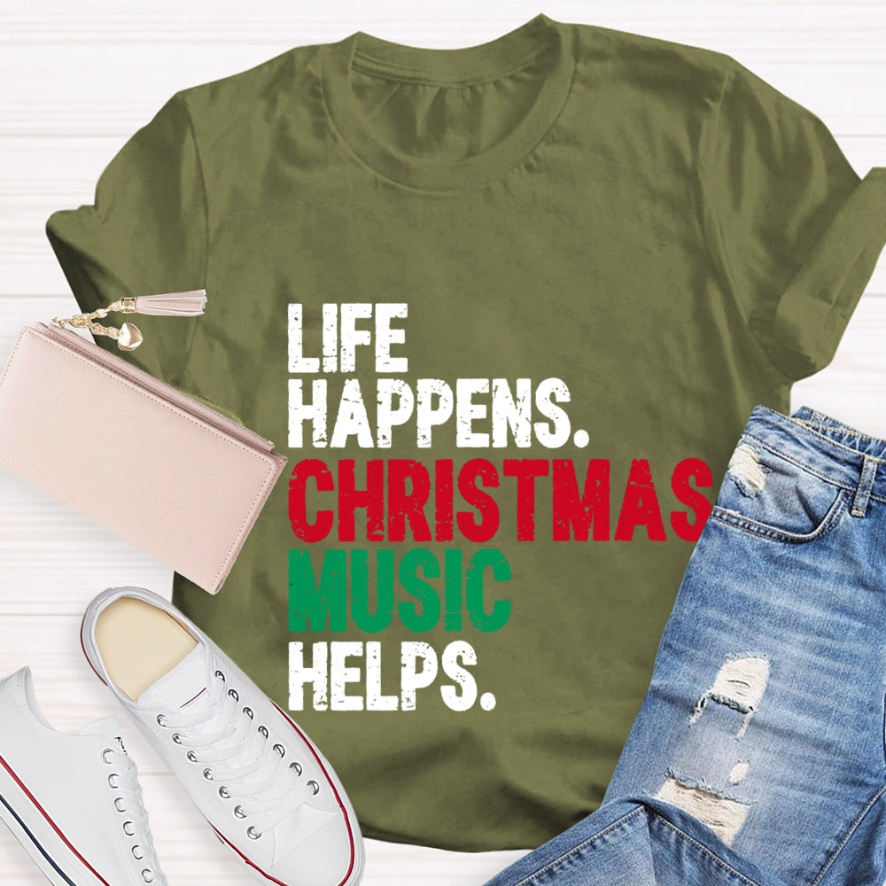 Life Happiness Christmas Music Helps T-Shirt