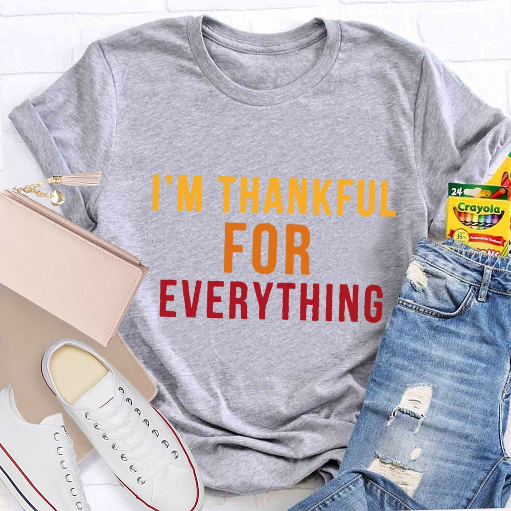 I'm Thankful For Everything T-Shirt