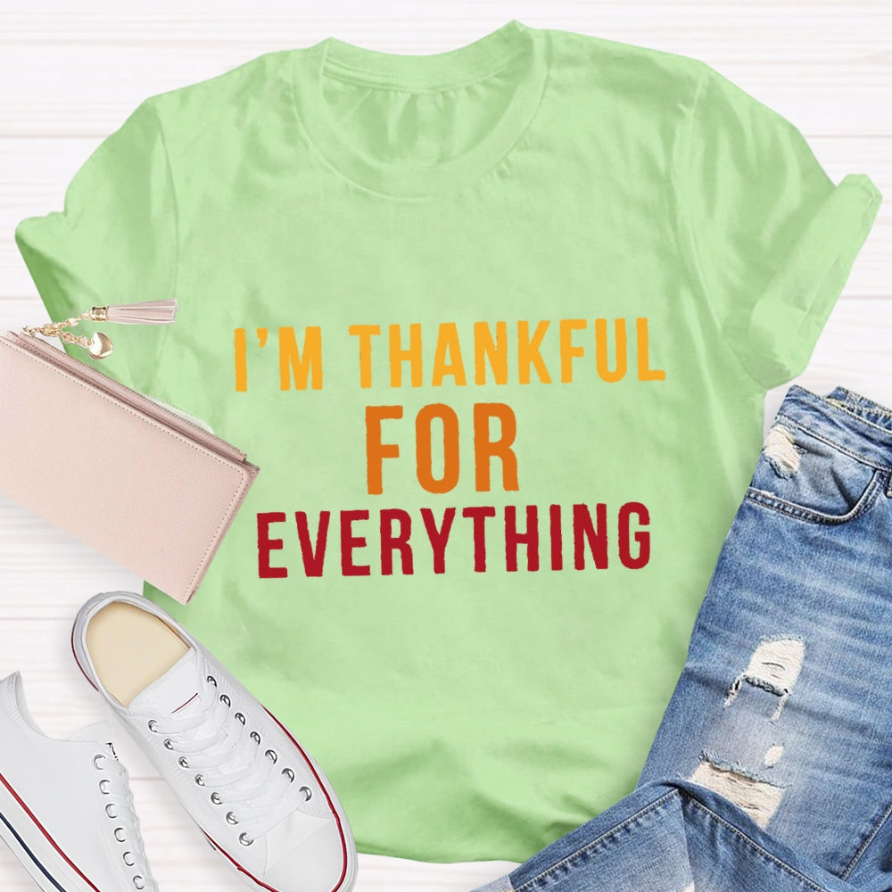 I'm Thankful For Everything T-Shirt