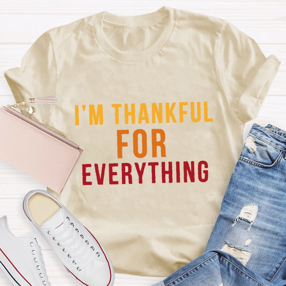 I'm Thankful For Everything T-Shirt