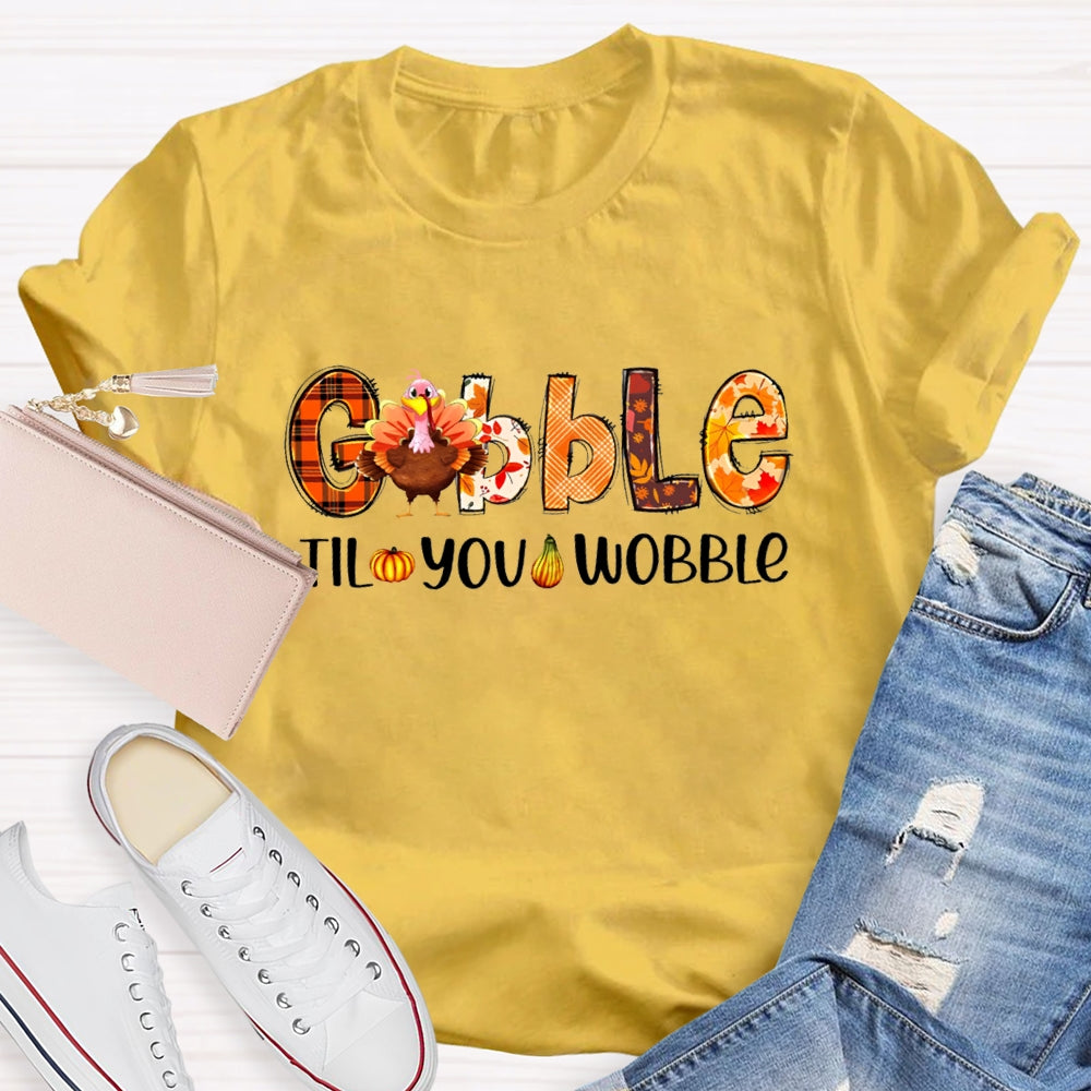 Gobble Til You Wobble Teacher T-Shirt