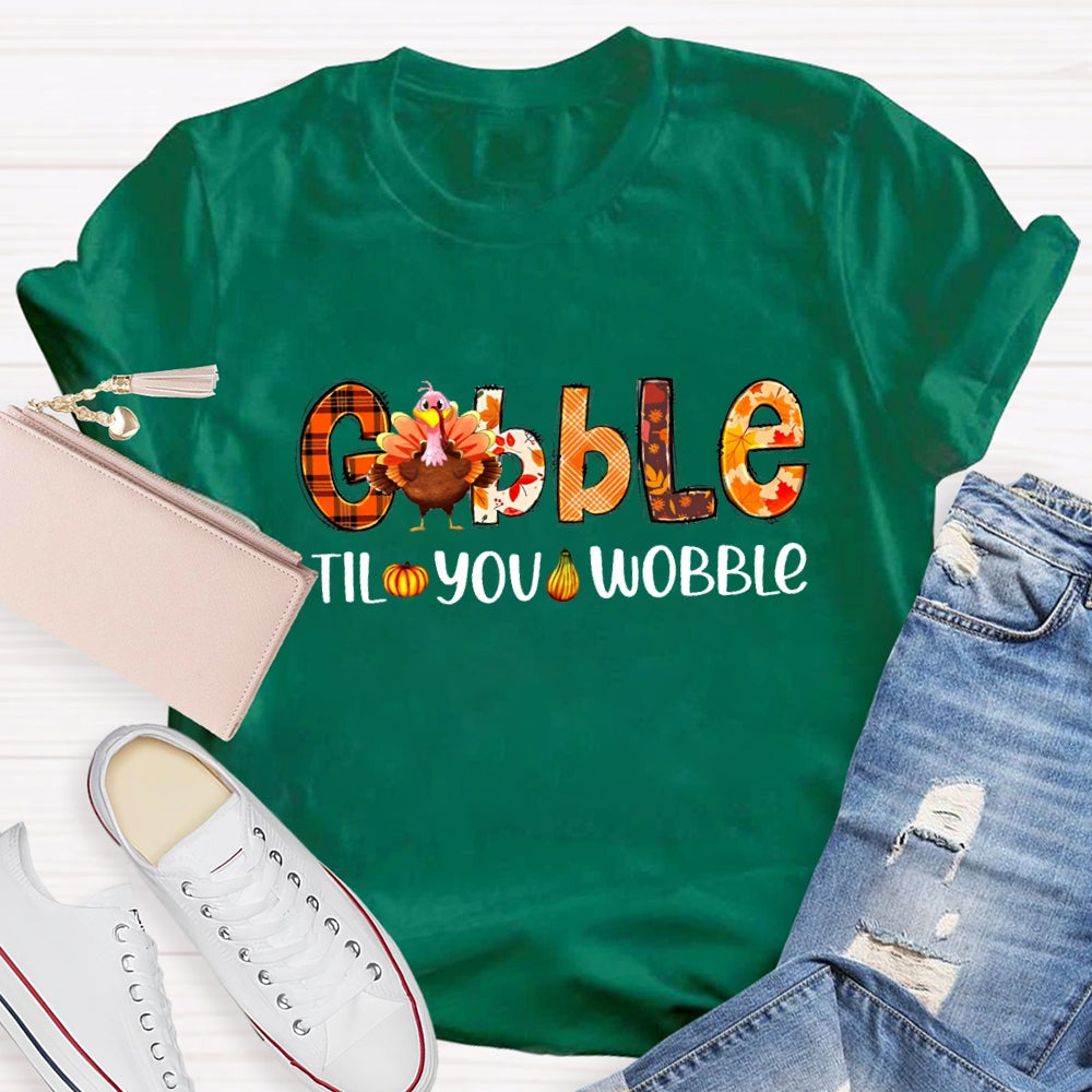 Gobble Til You Wobble Teacher T-Shirt