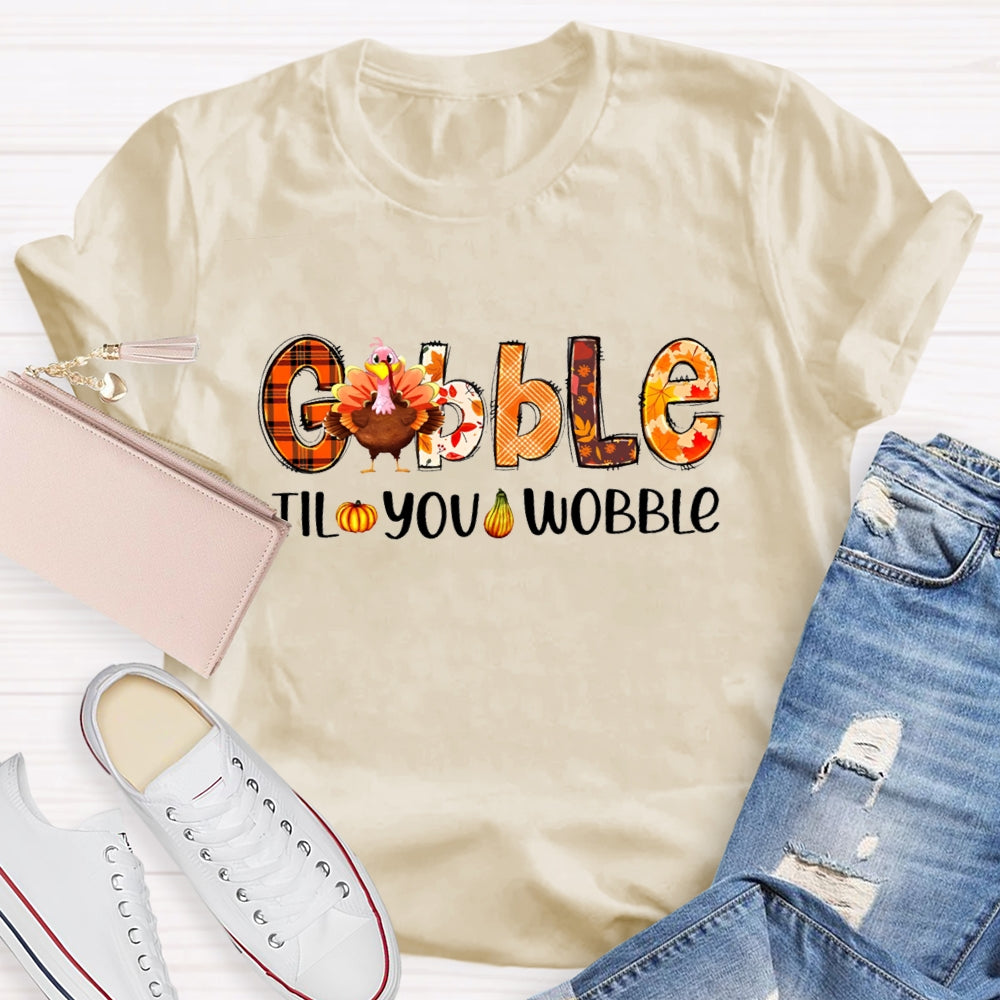 Gobble Til You Wobble Teacher T-Shirt
